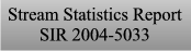 Stream Statistics Report SIR 2004-5033